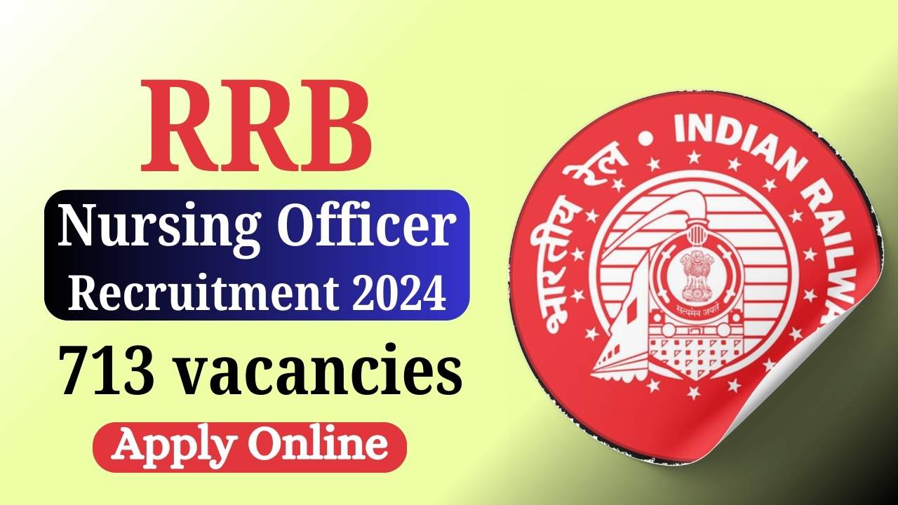 RRB Nursing Officer Recruitment 2024 Apply Online, Check Vacancy